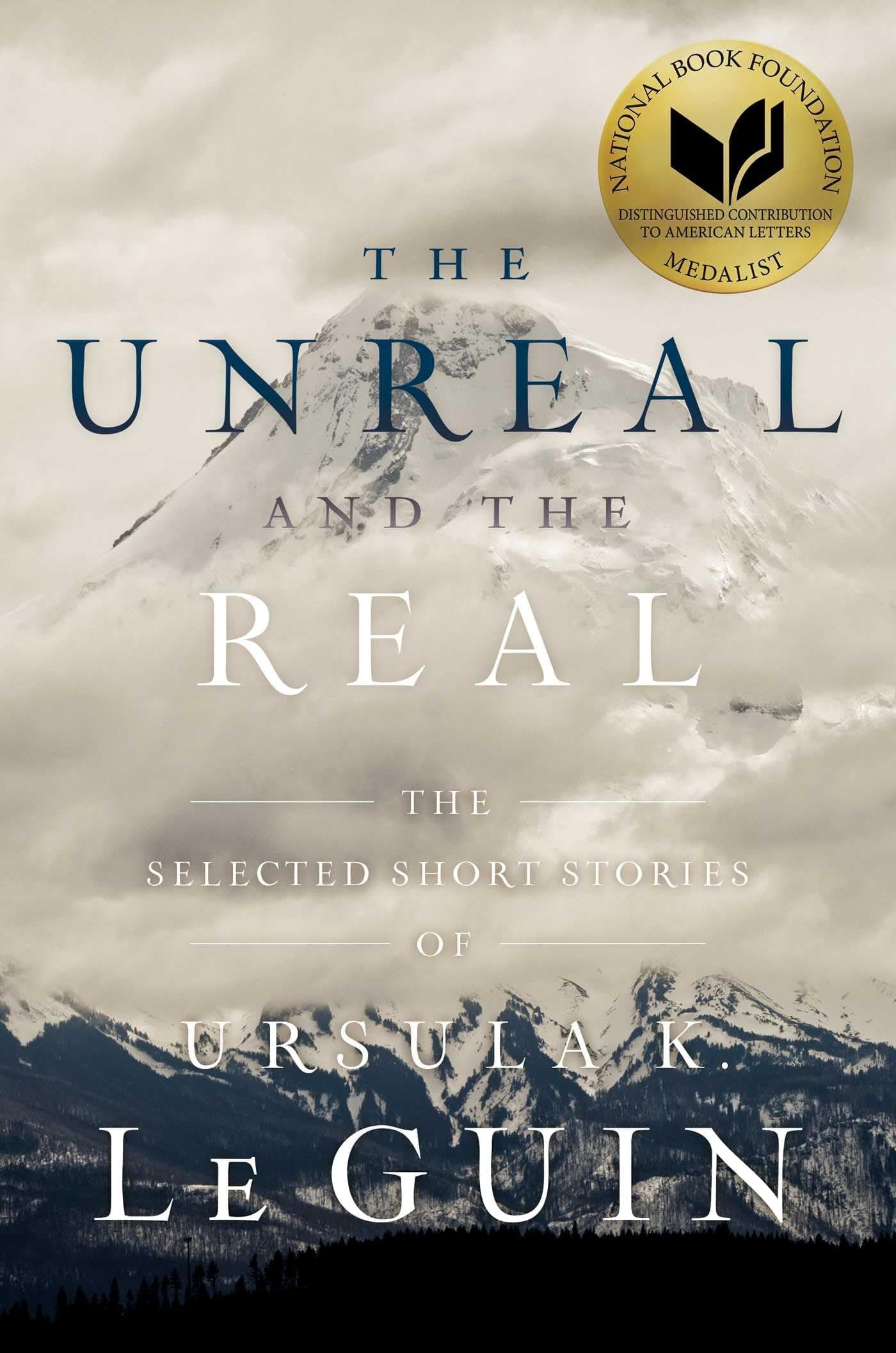 The Unreal and the Real: The Selected Short Stories of Ursula K. Le Guin Hardcover – October 18, 2016