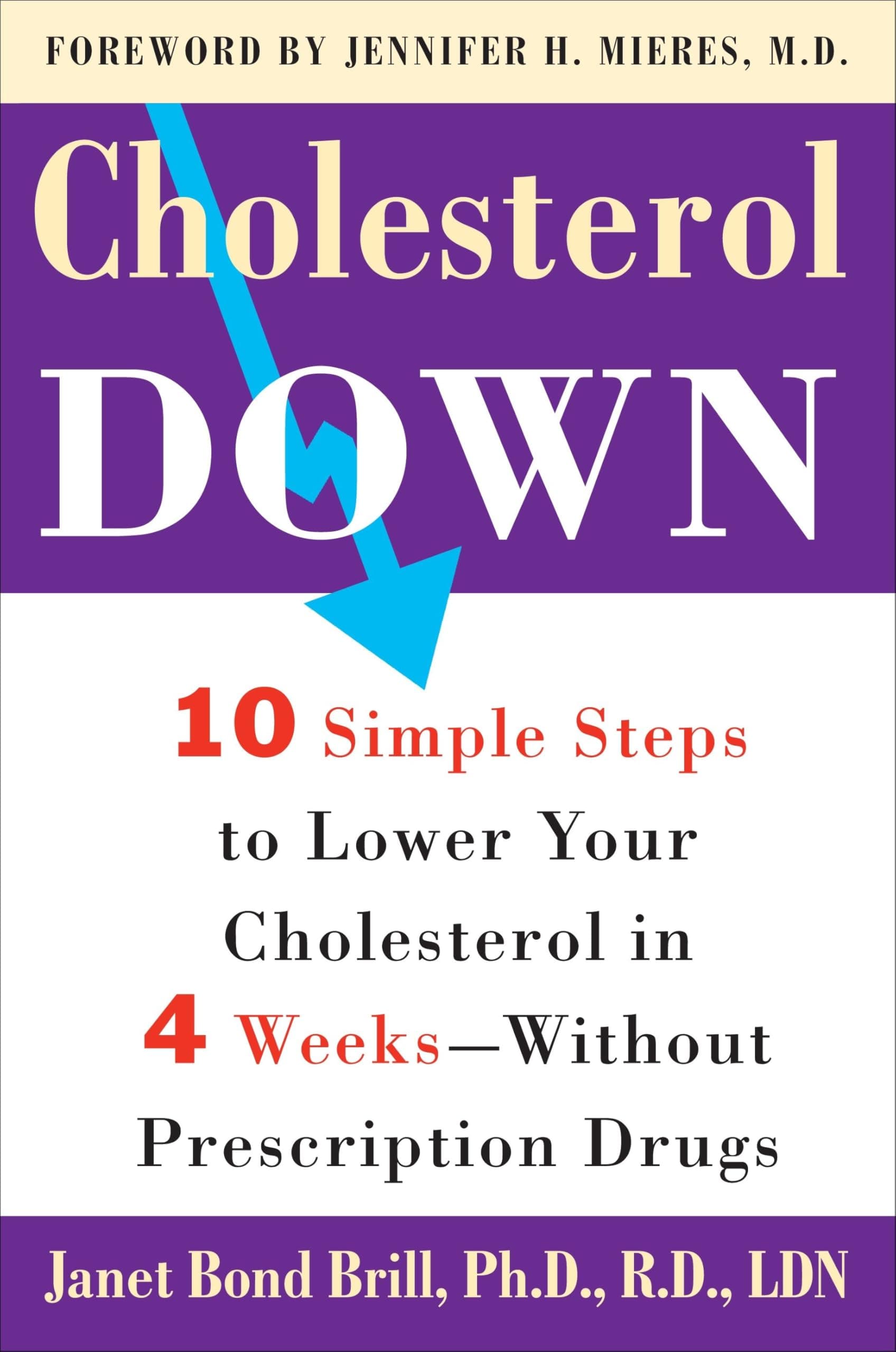 Harmony Books Cholesterol Down: Ten Simple Steps to Lower Your Cholesterol in Four Weeks--Without Prescription Drugs