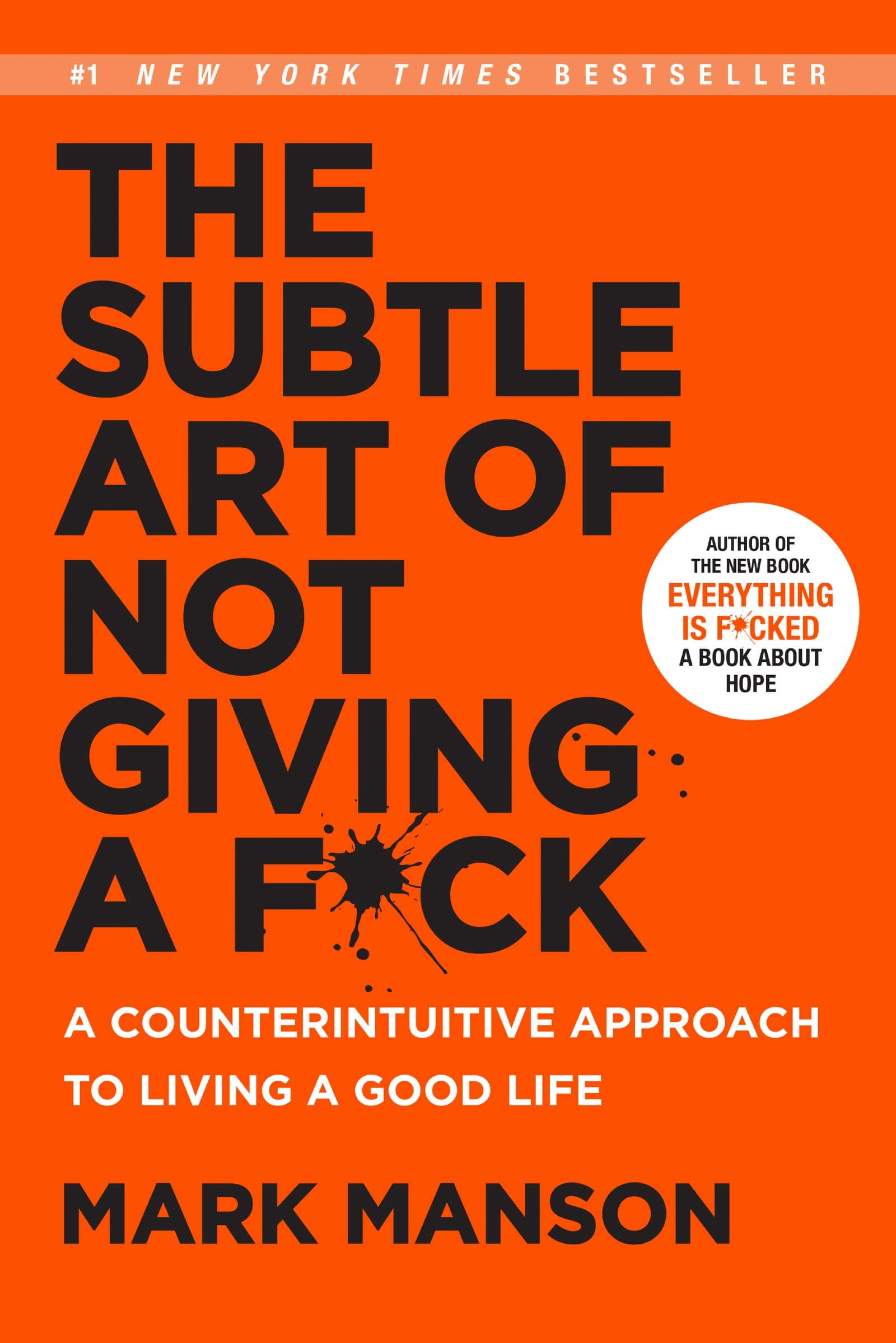 The Subtle Art of Not Giving a F*ck: A Counterintuitive Approach to Living a Good Life (Mark Manson Collection Book 1) Kindle Edition