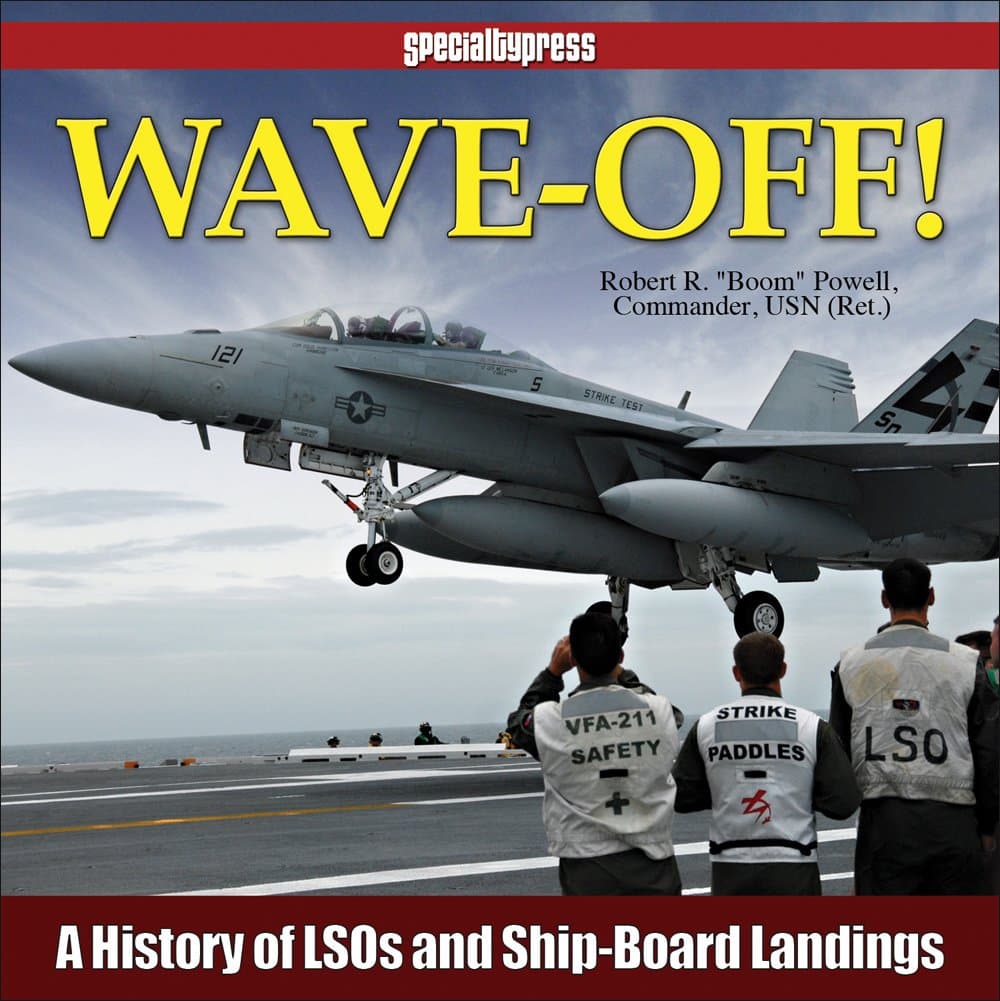 Wave-Off!: A History of LSOs and Ship-Board Landings Hardcover – February 8, 2017