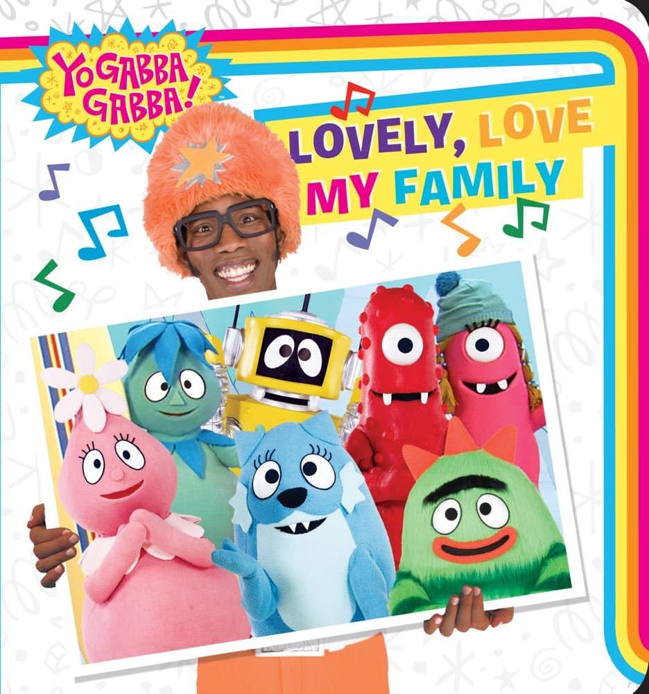 Lovely, Love My Family (Yo Gabba Gabba!)