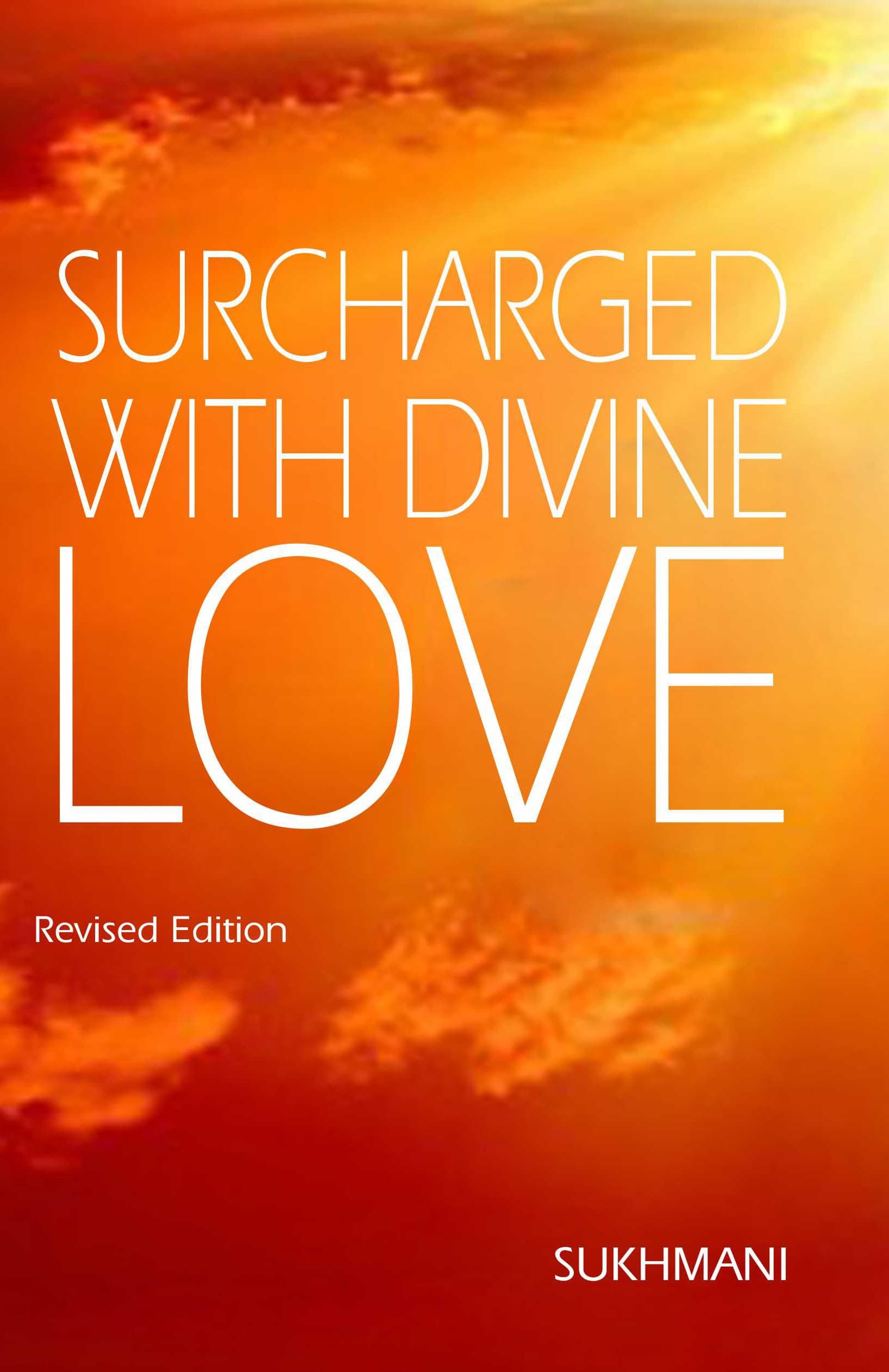 Surcharged With Divine Love