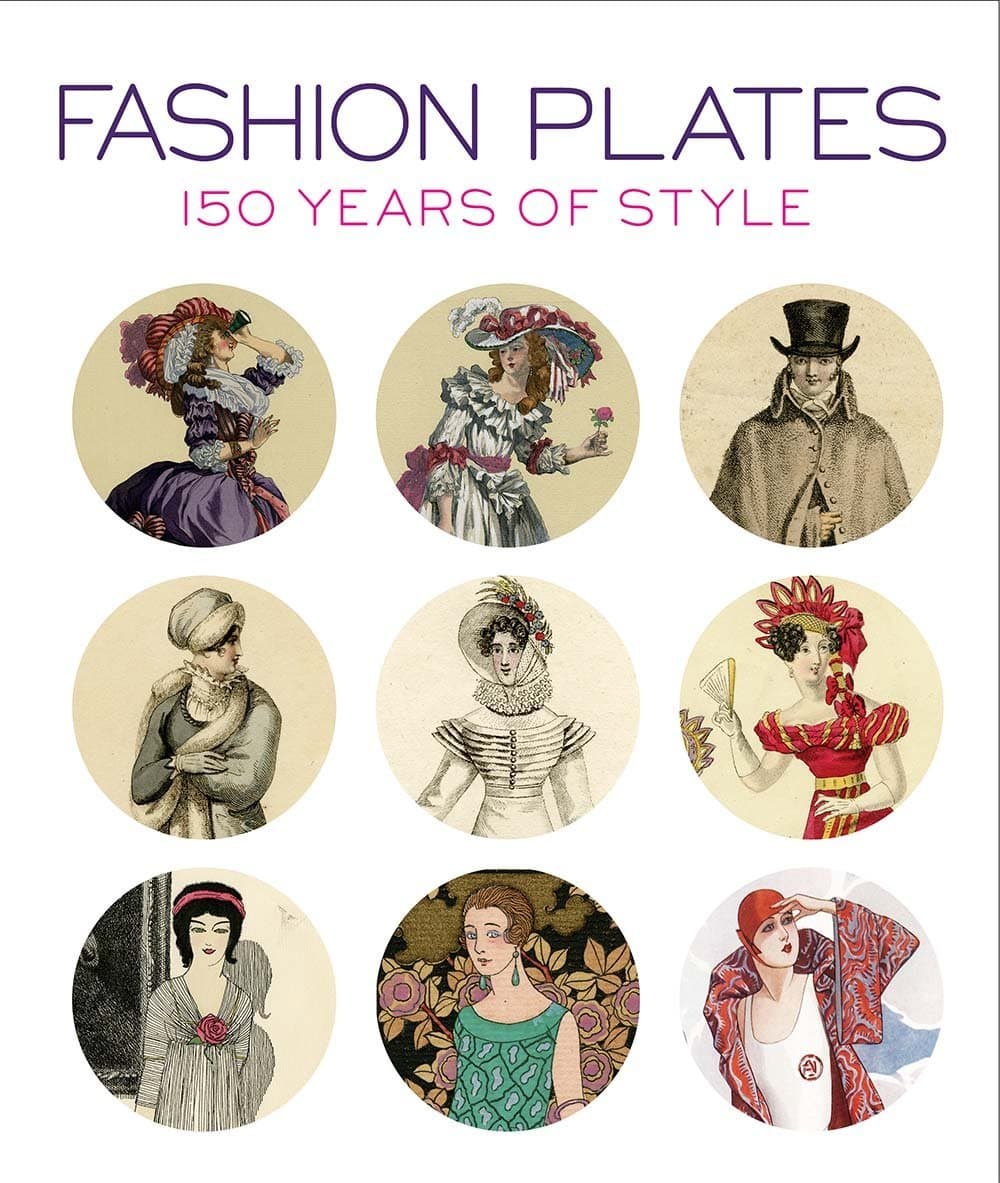 April CalahanFashion Plates: 150 Years of Style