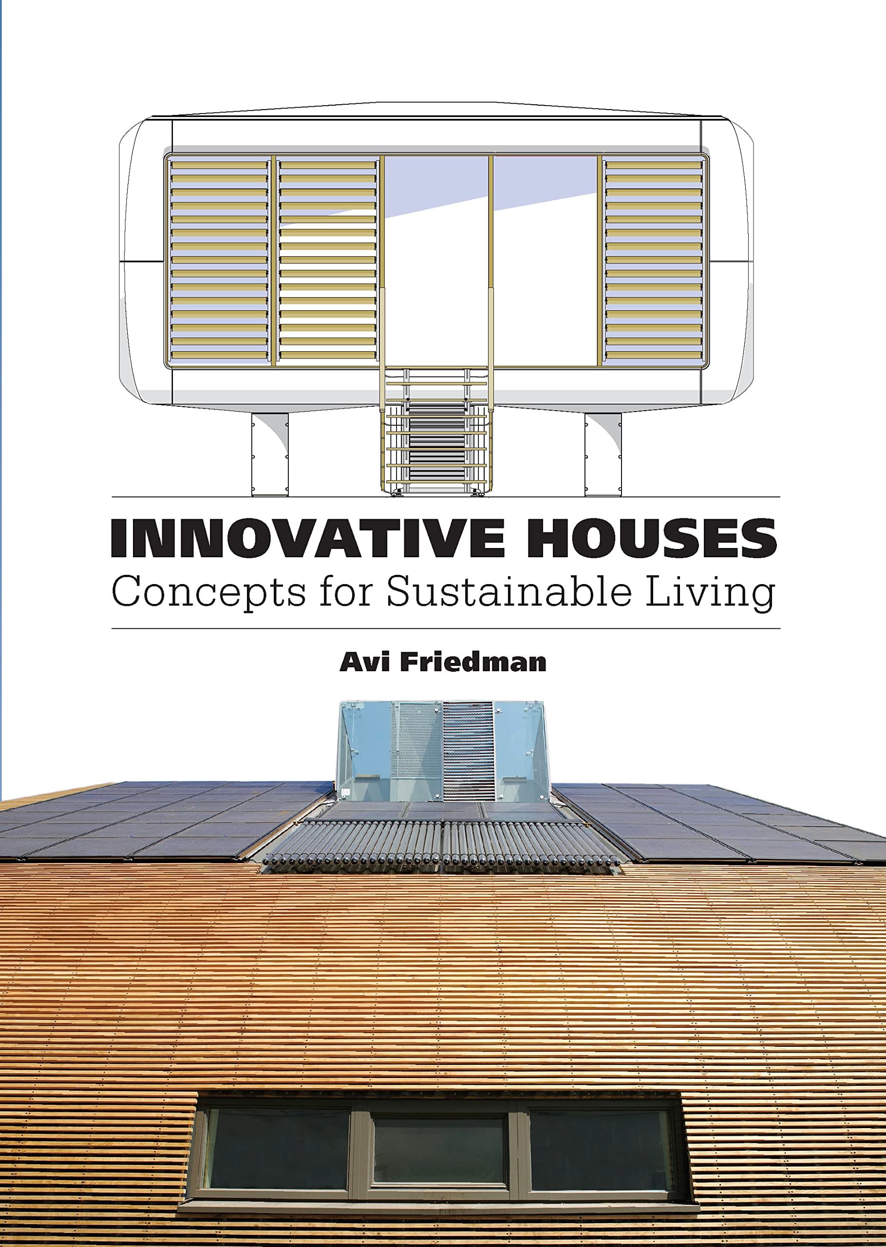 Innovative Houses: Concepts for Sustainable Living Paperback – October 22, 2013