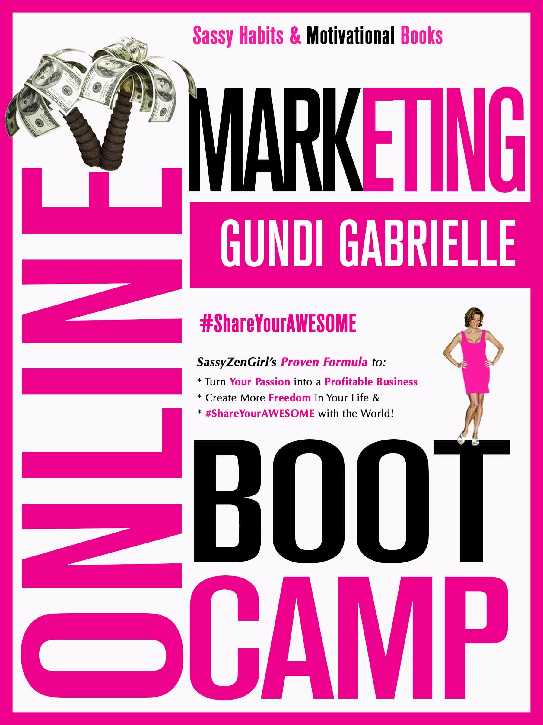 ONLINE MARKETING BOOT CAMP: The Simple, Proven Formula To Take Your Business From Zero To 6 FIGURES & Crack The Digital Marketing Code once + for all! (Passive Income Freedom Series)