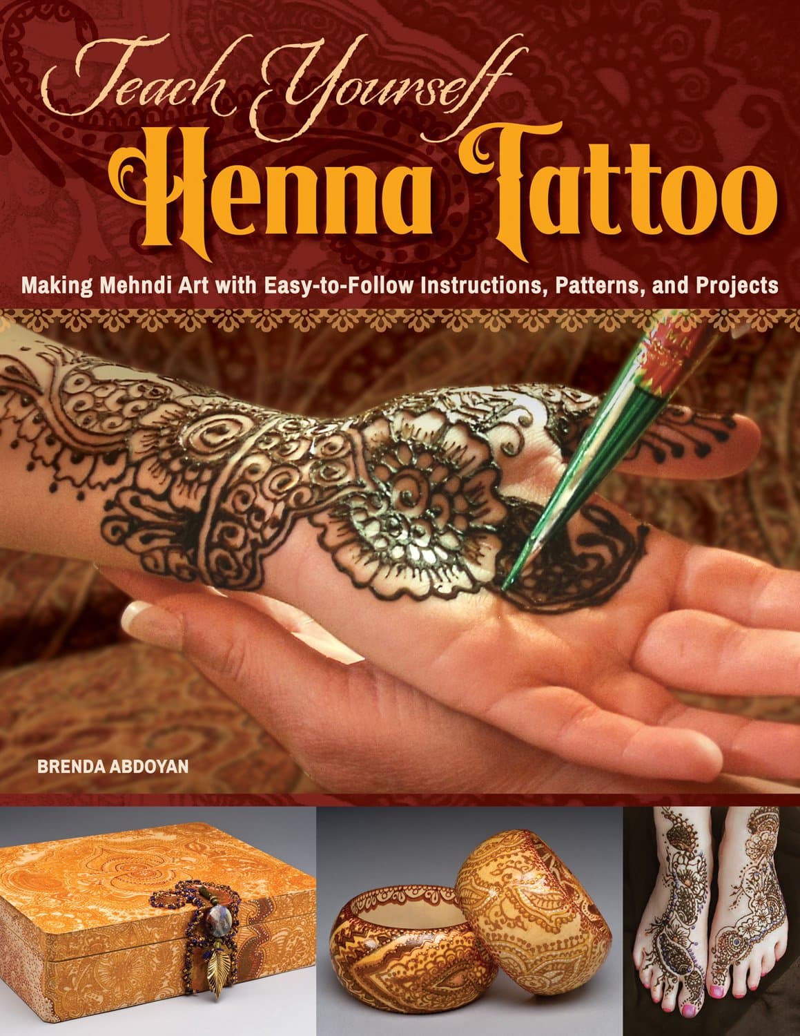 Teach Yourself Henna Tattoo: Making Mehndi Art with Easy-to-follow Instructions, Patterns, and Projects Paperback – December 15, 2015