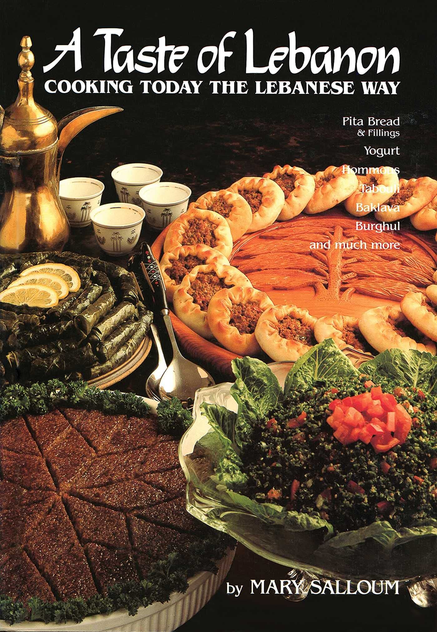 A Taste of Lebanon: Cooking Today the Lebanese Way Paperback – October 30, 1992