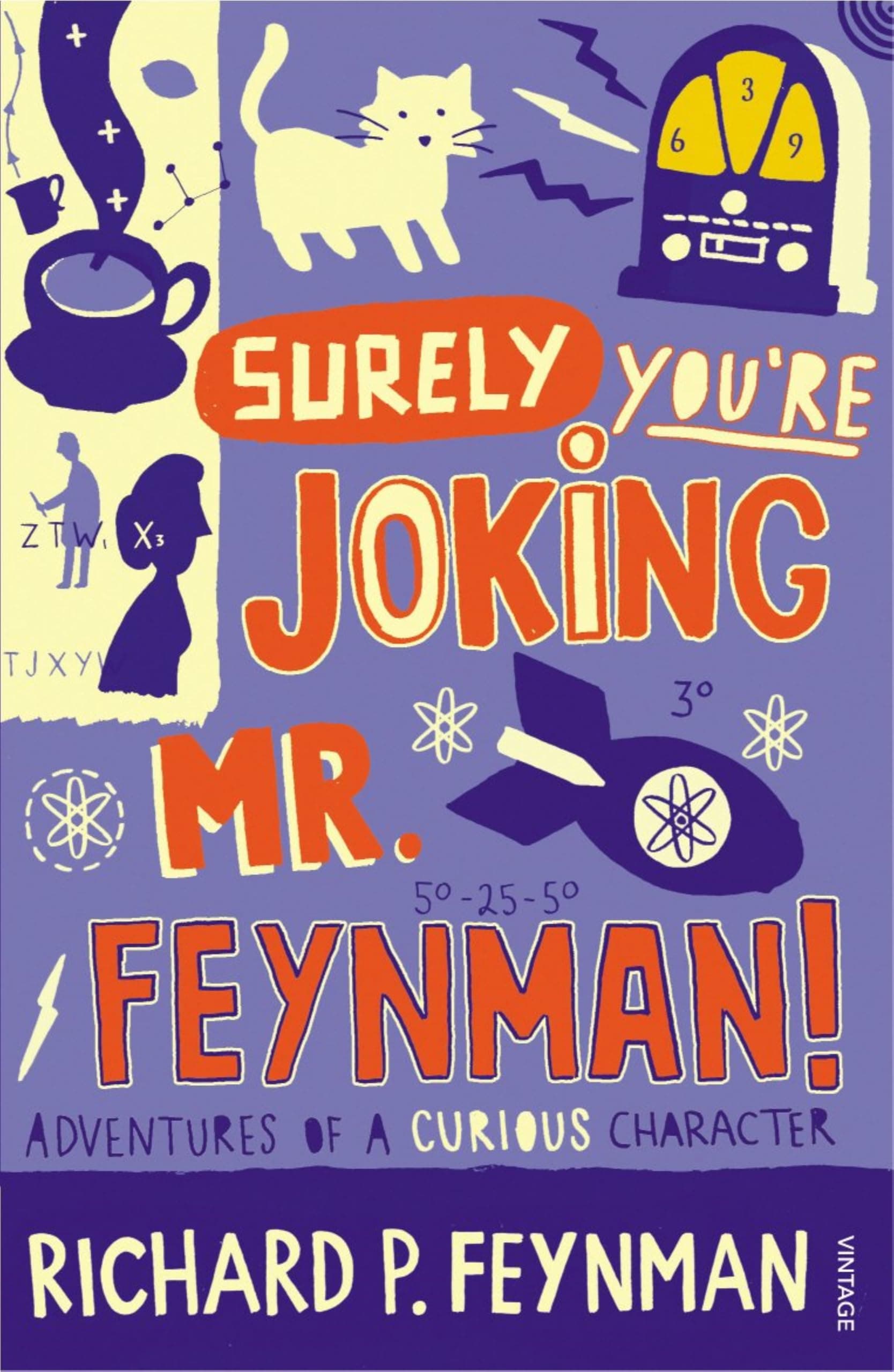 Surely, You're Joking, Mr. Feynman!: The Humorous and Insightful Memoirs of Nobel Laureate Richard Feynman, Theoretical Physicist, Artist, and Adventurer