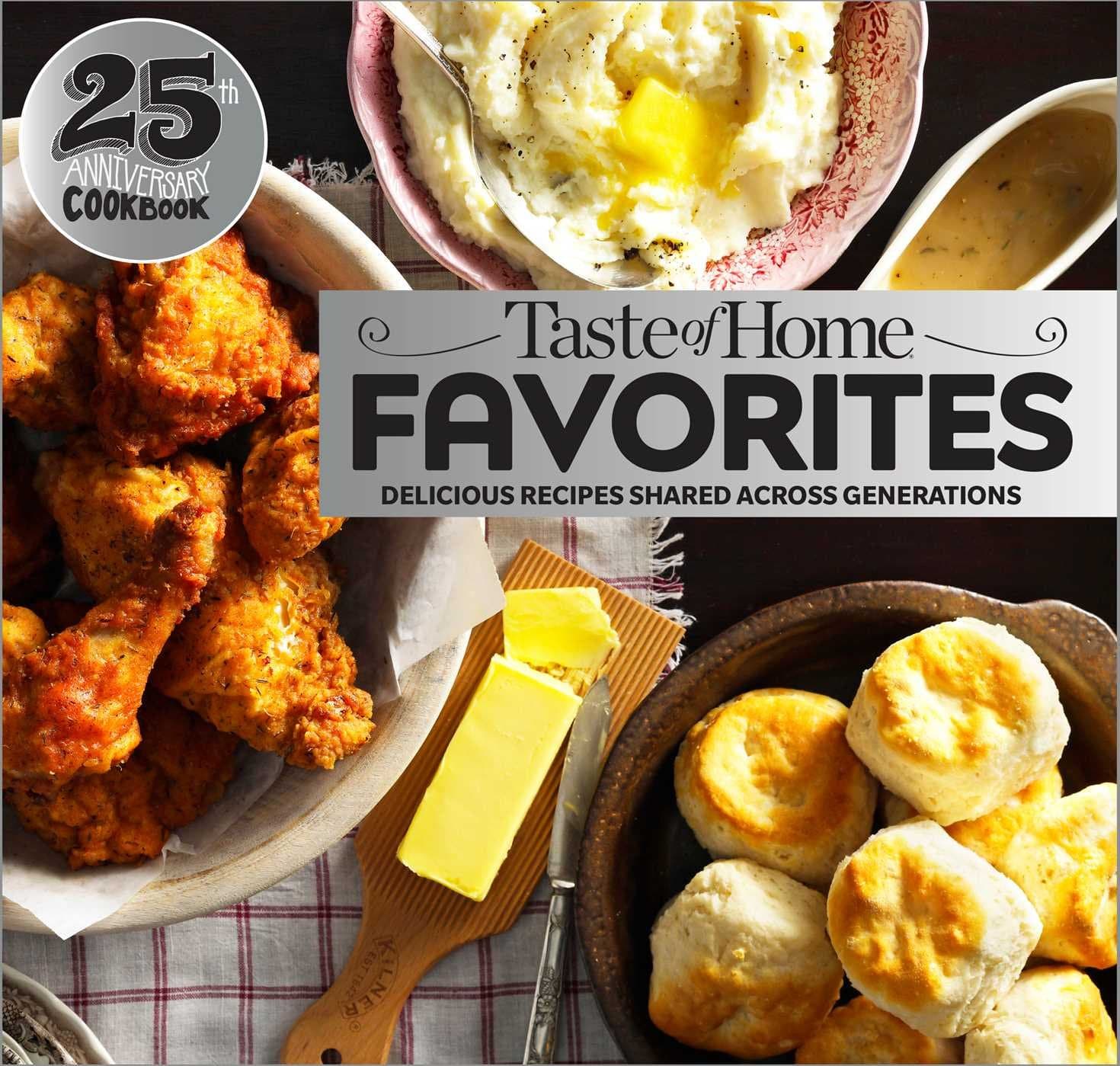 Taste of Home Favorites--25th Anniversary Edition: Delicious Recipes Shared Across Generations Kindle Edition