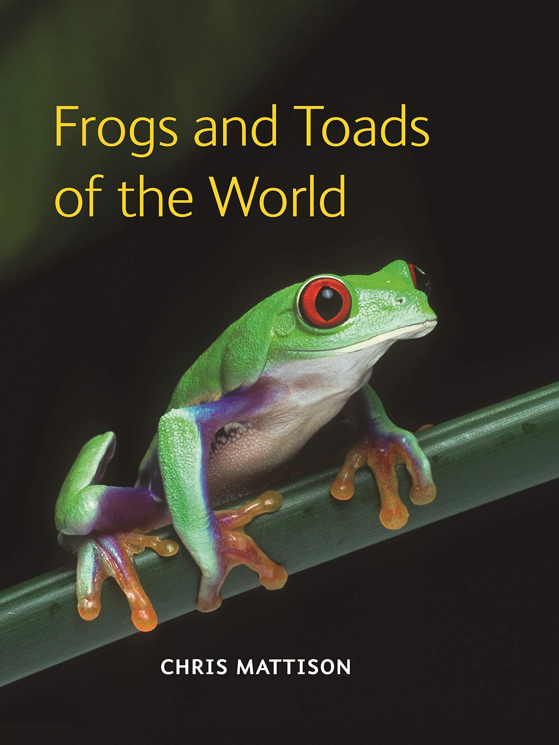Frogs and Toads of the World Hardcover – Illustrated, 22 May 2011