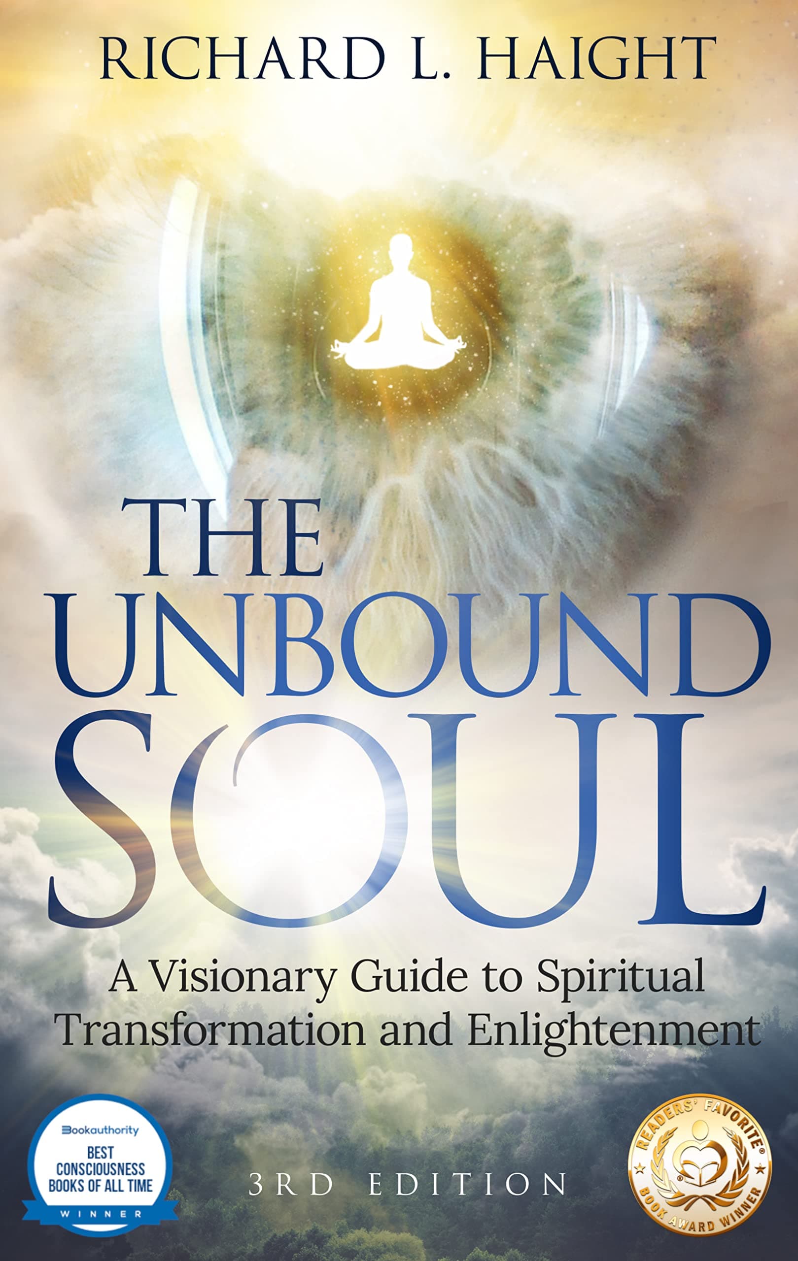 The Unbound Soul: A Visionary Guide to Spiritual Transformation and Enlightenment (Spiritual Awakening Series)