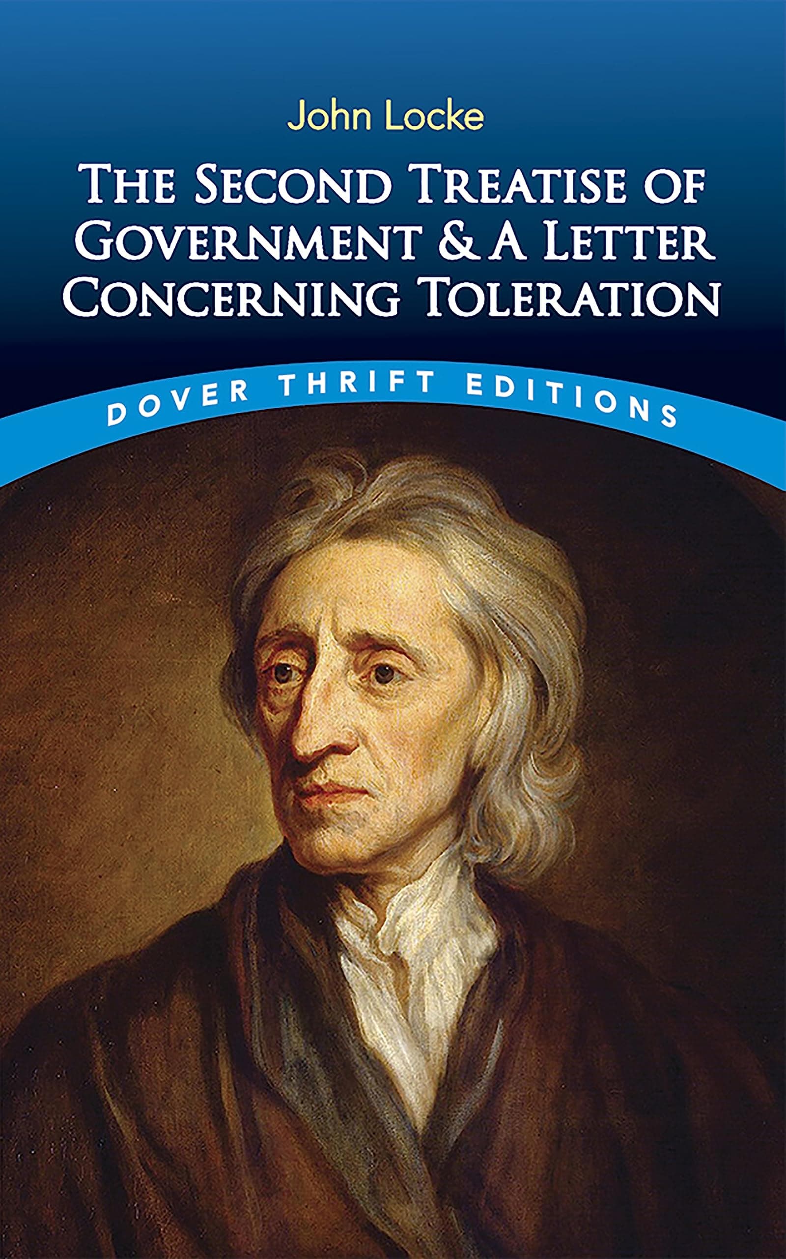 The Second Treatise of Government and A Letter Concerning Toleration (Dover Thrift Editions: Political Science)