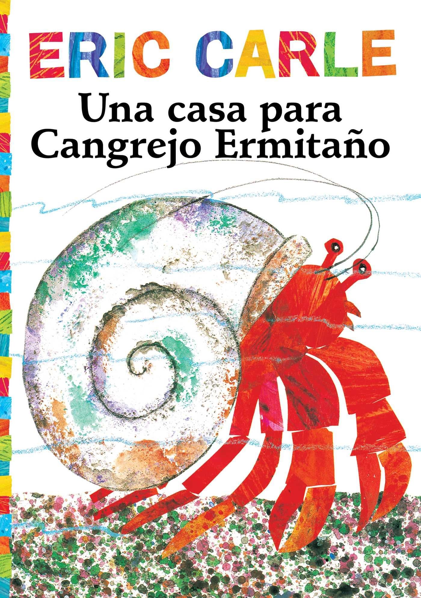 Una casa para Cangrejo Ermitaño (A House for Hermit Crab) (The World of Eric Carle) (Spanish Edition) Paperback – Picture Book, June 6, 2017